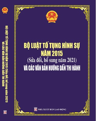 Bộ Luật Tố Tụng Hình Sự Năm 2015 (Sửa Đổi, Bổ Sung Năm 2021) Và Các