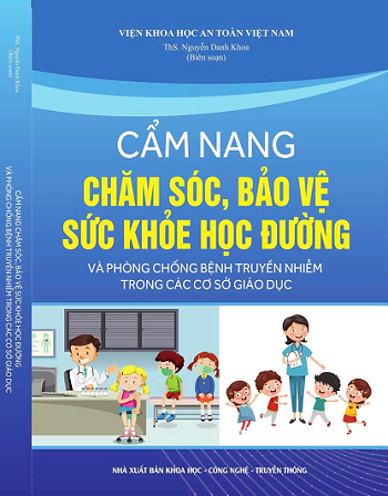 Cẩm Nang Chăm Sóc, Bảo Vệ Sức Khỏe Học Đường Và Phòng Chống Bệnh Truyền Nhiễm Trong Các Cơ Sở Giáo Dục.