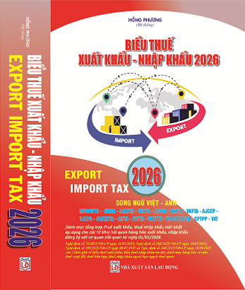 Sách Biểu Thuế Xuất Khẩu - Nhập Khẩu 2026 (Song ngữ Việt - Anh).