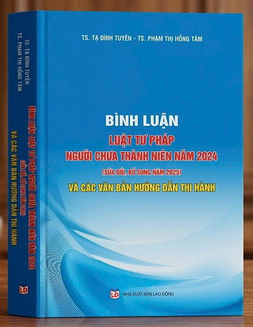 Sách Bình Luận Luật Tư Pháp Người Chưa Thành Niên năm 2024 (sửa đổi, bổ sung năm 2025) và các văn bản hướng dẫn thi hành