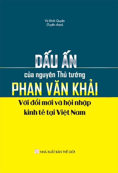 Sách Dấu ấn của nguyên Thủ tướng Phan Văn Khải với đổi mới và hội nhập kinh tế tại Việt Nam