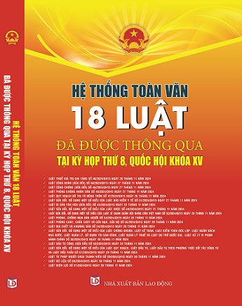 Sách Hệ Thống Toàn Văn 18 Luật, Đã Được Thông Qua Tại Kỳ Họp Thứ 8 Quốc Hội Khóa XV