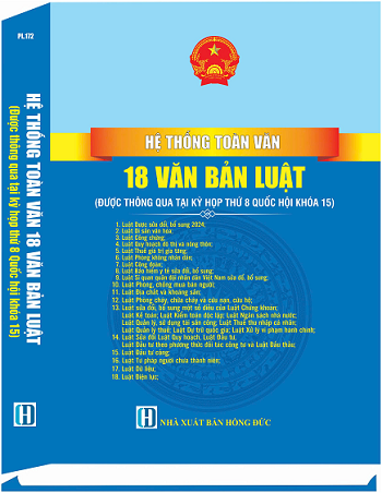 Sách Hệ Thống Toàn Văn 18 Văn Bản Luật (Được Thông Qua Tại Kỳ Họp Thứ 8 Quốc Hội Khóa 15)