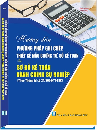 Sách Hướng Dẫn Phương Pháp Ghi Chép, Thiết Kế Mẫu Chứng Từ, Sổ Kế Toán Và Sơ Đồ Kế Toán Hành Chính, Sự Nghiệp