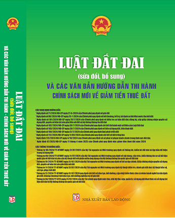 Sách Luật Đất Đai (sửa đổi, bổ sung) Và Các Văn Bản Hướng Dẫn Thi Hành Chính Sách Mới Về Giảm Tiền Thuê Đất