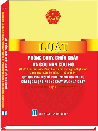 Sách Luật Phòng Cháy, Chữa Cháy Và Cứu Nạn, Cứu Hộ & Quy Định Pháp Luật Về Công Tác Cứu Nạn, Cứu Hộ Của Lực Lượng Phòng Cháy Và Chữa Cháy