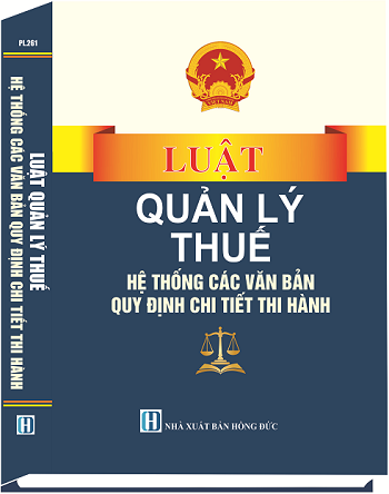 Sách Luật Quản Lý Thuế & Hệ Thống Các Văn Bản Quy Định Chi Tiết Thi Hành