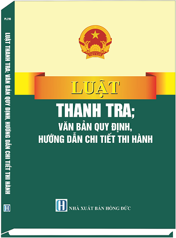 Sách Luật Thanh Tra; Văn Bản Quy Định, Hướng Dẫn Chi Tiết Thi Hành