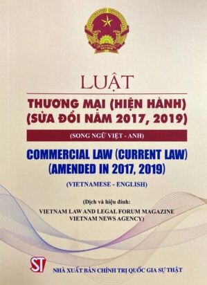 Sách Luật Thương Mại (hiện hành) sửa đổi năm 2017, 2019 (song ngữ Việt – Anh)