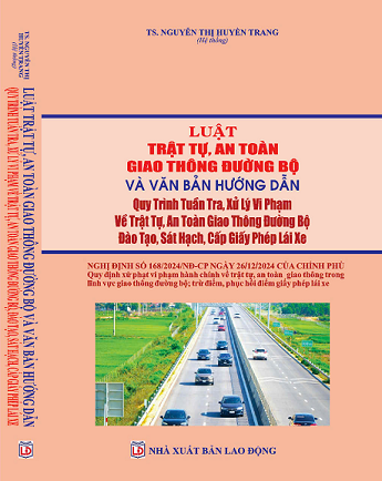 Sách Luật Trật Tự, An Toàn Giao Thông Đường Bộ Và Văn Bản Hướng Dẫn Quy Trình Tuần Tra, Xử Lý Vi Phạm Về Trật Tự, An Toàn Giao Thông Đường Bộ