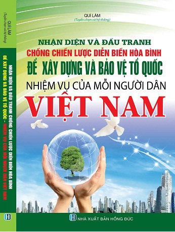 Sách Nhận Diện Và Đấu Tranh Chống Chiến Lược Diễn Biến Hòa Bình Để Xây Dựng Và Bảo Vệ Tổ Quốc - Nhiệm Vụ Của Mỗi Người Dân Việt Nam.